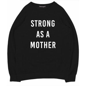 strong as a mother sweatshirt- black